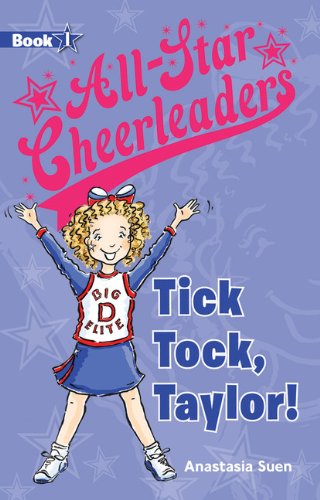 Stock image for Tick Tock, Taylor! (All-Star Cheerleaders) for sale by SecondSale