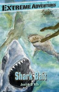Stock image for Shark Bait (Extreme Adventures #3 ) for sale by Half Price Books Inc.