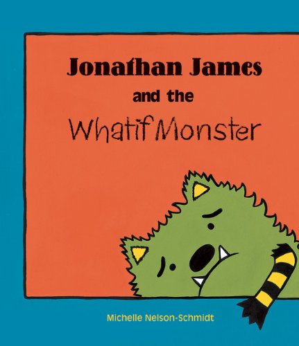 9781610671316: Jonathan James and the Whatif Monster