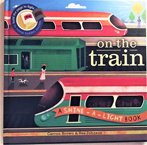 Stock image for On the Train (A Shine-A-Light Book ) for sale by SecondSale