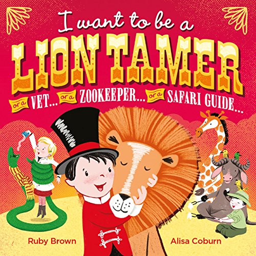 Beispielbild fr I Want to be a Lion Tamer zum Verkauf von SecondSale