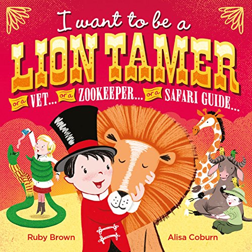 Stock image for I Want to be a Lion Tamer for sale by SecondSale