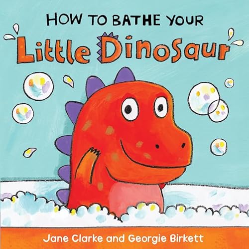 9781610674959: How to Bathe Your Little Dinosaur