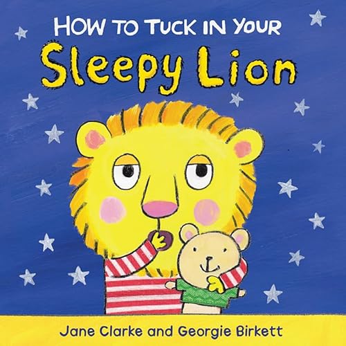 9781610674966: How to Tuck in Your Sleepy Lion