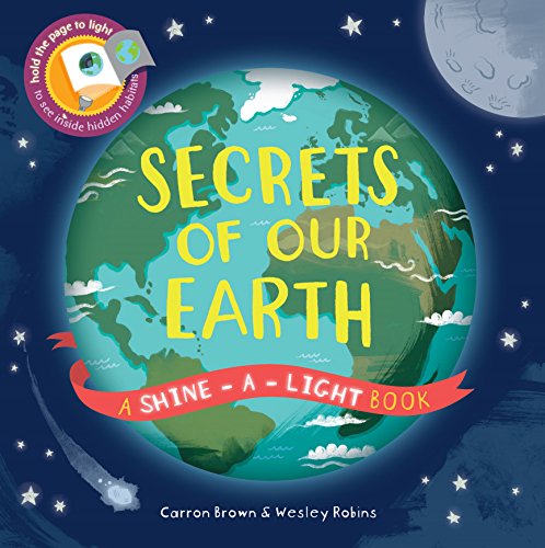 Stock image for Secrets of Our Earth (Shine-A-Light) for sale by Blue Vase Books