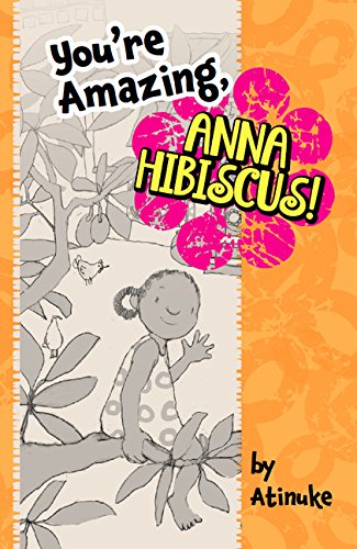 Imagen de archivo de You're Amazing, Anna Hibiscus! a la venta por Wonder Book