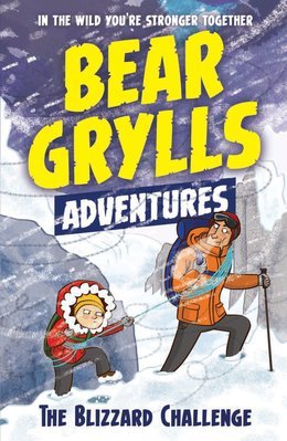 Beispielbild fr Bear Grylls Adventures - The Blizzard Challenge | Usborne Books zum Verkauf von Wonder Book