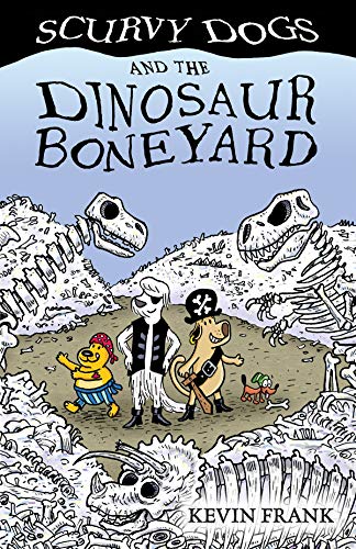 Beispielbild fr Scurvy Dogs and the Dinosaur Boneyard zum Verkauf von Wonder Book
