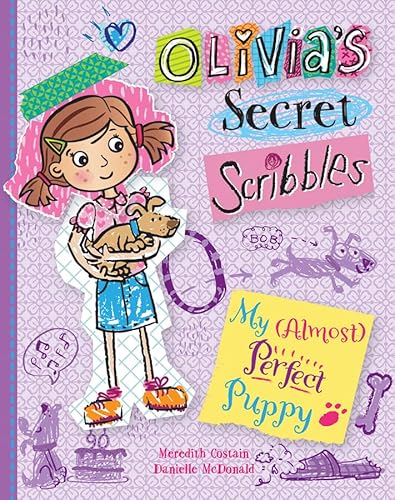 9781610678407: My (Almost) Perfect Puppy (Olivia's Secret Scribbles)