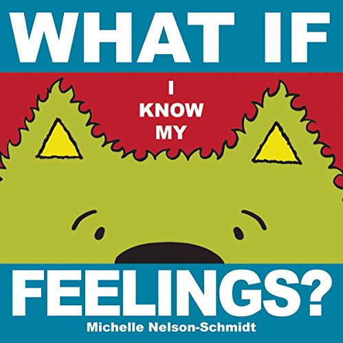 Imagen de archivo de What If I Know My Feelings? a la venta por Gulf Coast Books