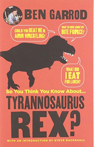 Beispielbild fr So You Think You Know about . Tyrannosaurus Rex? (So You Think You Know about . Dinosaurs) zum Verkauf von Wonder Book