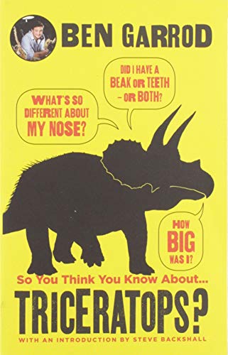 Stock image for So You Think You Know About .Triceratops? for sale by Better World Books: West