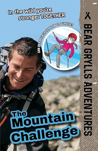 9781610679374: The Mountain Challenge: Volume 10 (Bear Grylls Adventures)