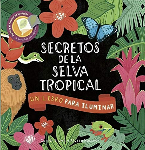 Stock image for Un Libro Para Iluminar : Secretos de la selva tropical for sale by Goodwill