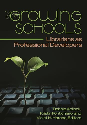 Beispielbild fr Growing Schools: Librarians as Professional Developers zum Verkauf von Wonder Book