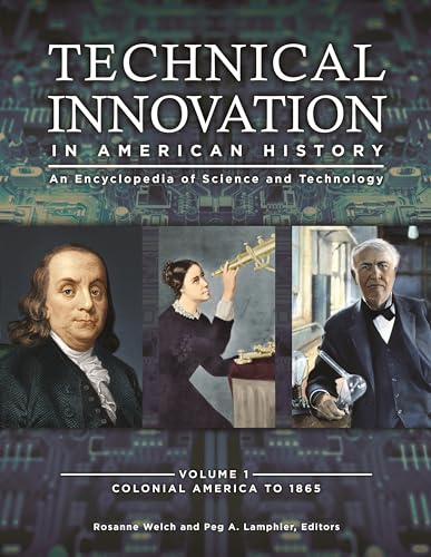 Stock image for Technical Innovation in American History: An Encyclopedia of Science and Technology for sale by Revaluation Books