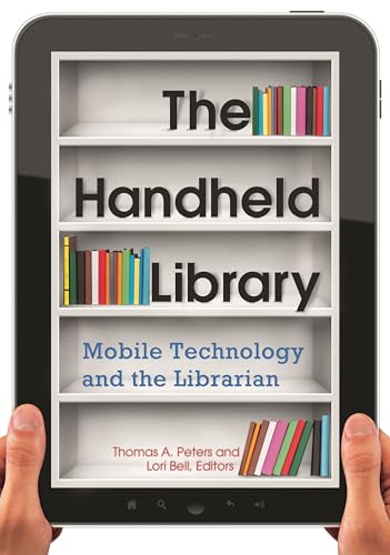 Beispielbild fr The Handheld Library: Mobile Technology and the Librarian zum Verkauf von Chiron Media