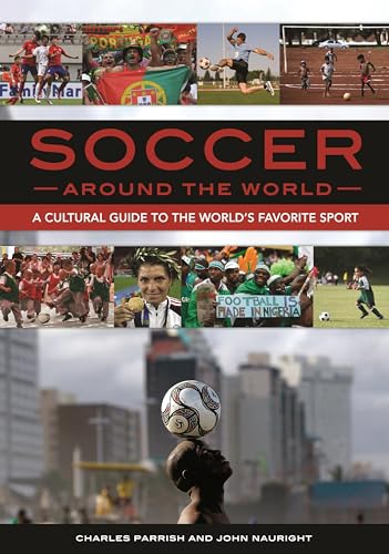 Beispielbild fr Soccer Around the World : A Cultural Guide to the World's Favorite Sport zum Verkauf von Better World Books