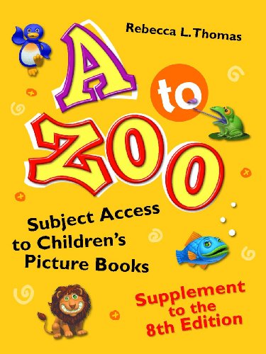 Beispielbild fr A to Zoo, Supplement to the 8th Edition: Subject Access to Children's Picture Books (Children's and Young Adult Literature Reference) zum Verkauf von Powell's Bookstores Chicago, ABAA