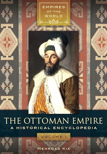 Imagen de archivo de The Ottoman Empire [2 volumes]: A Historical Encyclopedia (Empires of the World) a la venta por suffolkbooks