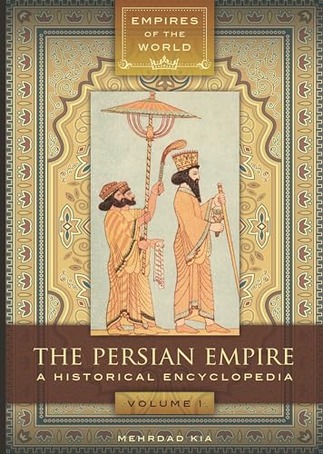 Imagen de archivo de The Persian Empire [2 volumes]: A Historical Encyclopedia (Empires of the World) a la venta por Bartlesville Public Library