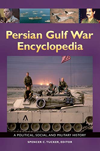 9781610694155: Persian Gulf War Encyclopedia: A Political, Social, and Military History