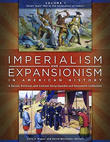 Imagen de archivo de Imperialism and Expansionism in American History [4 volumes]: A Social, Political, and Cultural Encyclopedia and Document Collection a la venta por suffolkbooks