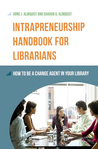 Beispielbild fr Intrapreneurship Handbook for Librarians: How to Be a Change Agent in Your Library zum Verkauf von Open Books