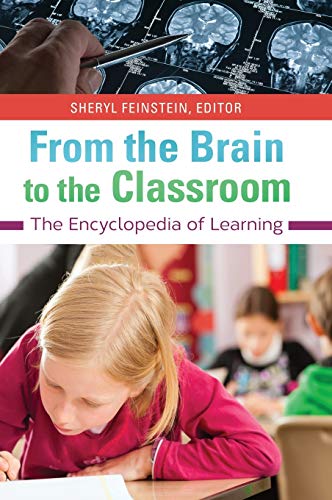 Stock image for From the Brain to the Classroom: The Encyclopedia of Learning for sale by suffolkbooks