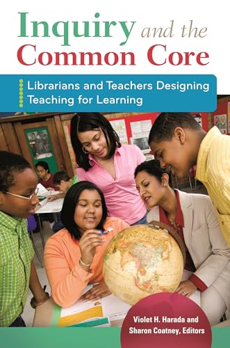 Imagen de archivo de Inquiry and the Common Core: Librarians And Teachers Designing Teaching For Learning a la venta por suffolkbooks