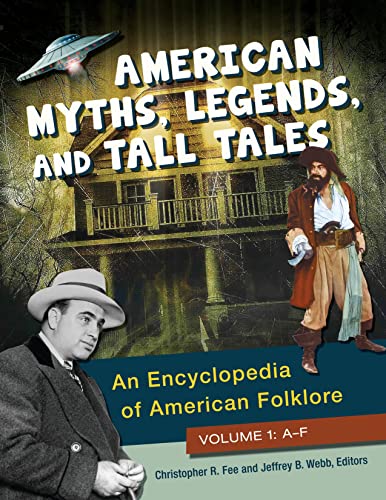9781610695671: American Myths, Legends, and Tall Tales: An Encyclopedia of American Folklore