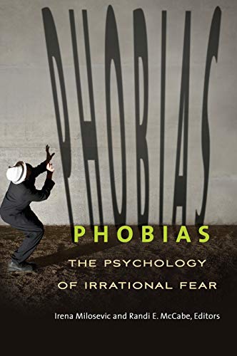 9781610695756: Phobias: The Psychology of Irrational Fear