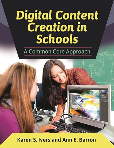 Stock image for Digital Content Creation in Schools: A Common Core Approach for sale by SecondSale