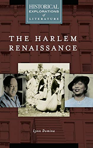 Beispielbild fr The Harlem Renaissance: A Historical Exploration of Literature (Historical Explorations of Literature) zum Verkauf von Powell's Bookstores Chicago, ABAA