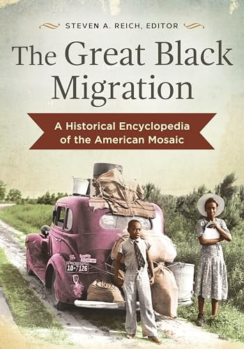 Beispielbild fr The Great Black Migration : A Historical Encyclopedia of the American Mosaic zum Verkauf von Buchpark