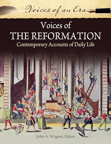 Stock image for Voices of the Reformation: Contemporary Accounts of Daily Life for sale by Ria Christie Collections
