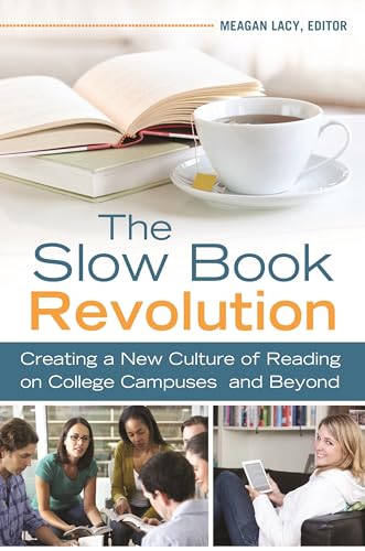 9781610697156: The Slow Book Revolution: Creating a New Culture of Reading on College Campuses and Beyond