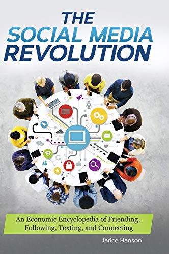 9781610697675: The Social Media Revolution: An Economic Encyclopedia of Friending, Following, Texting, and Connecting