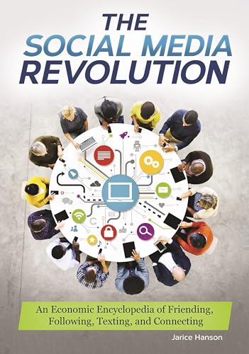 Stock image for The Social Media Revolution : An Economic Encyclopedia of Friending, Following, Texting, and Connecting for sale by Better World Books: West