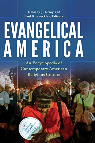 9781610697736: Evangelical America: An Encyclopedia of Contemporary American Religious Culture