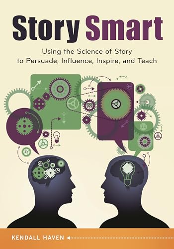 Imagen de archivo de Story Smart: Using the Science of Story to Persuade, Influence, Inspire, and Teach a la venta por Dream Books Co.