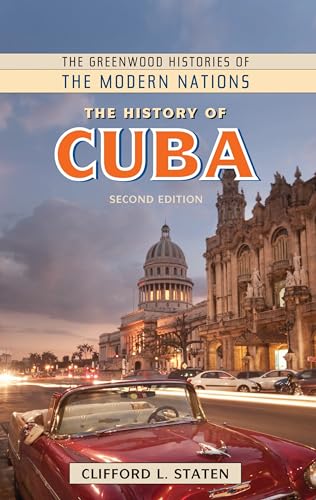 

The History of Cuba (The Greenwood Histories of the Modern Nations)