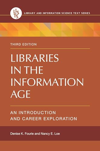 Stock image for Libraries in the Information Age: An Introduction and Career Exploration (Library and Information Science Text Series) for sale by BooksRun