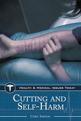 9781610698726: Cutting and Self-Harm (Health and Medical Issues Today)