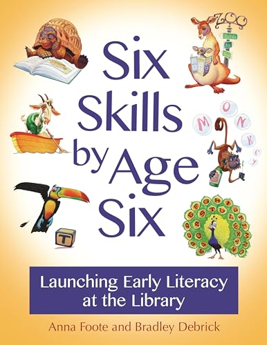 Beispielbild fr Six Skills by Age Six : Launching Early Literacy at the Library zum Verkauf von Better World Books