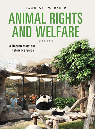 Beispielbild fr Animal Rights and Welfare: A Documentary and Reference Guide (Documentary and Reference Guides) zum Verkauf von Wonder Book