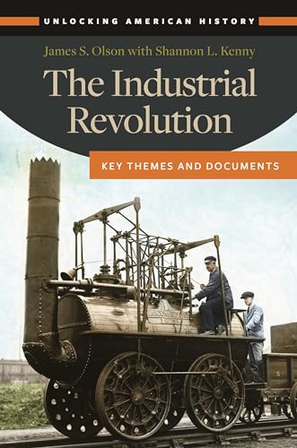 9781610699754: The Industrial Revolution: Key Themes and Documents (Unlocking American History)