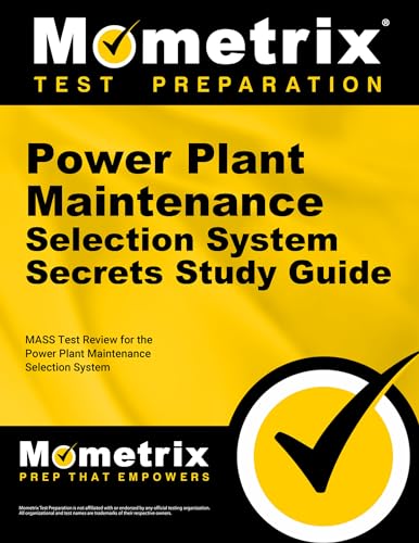 Power Plant Maintenance Selection System Secrets Study Guide: MASS Test Review for the Power Plan...