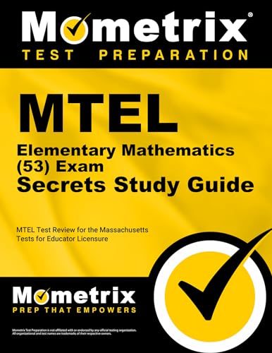 Stock image for MTEL Elementary Mathematics (53) Exam Secrets Study Guide: MTEL Test Review for the Massachusetts Tests for Educator Licensure for sale by SecondSale