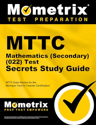 Beispielbild fr MTTC Mathematics (Secondary) (22) Test Secrets Study Guide: MTTC Exam Review for the Michigan Test for Teacher Certification zum Verkauf von Blue Vase Books